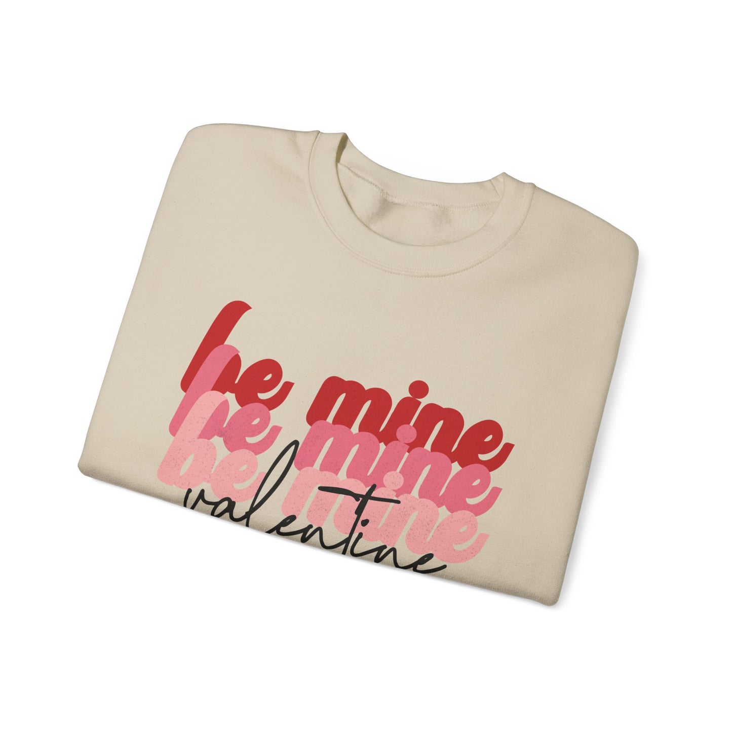 Be Mine Valentine - Crewneck Sweatshirt