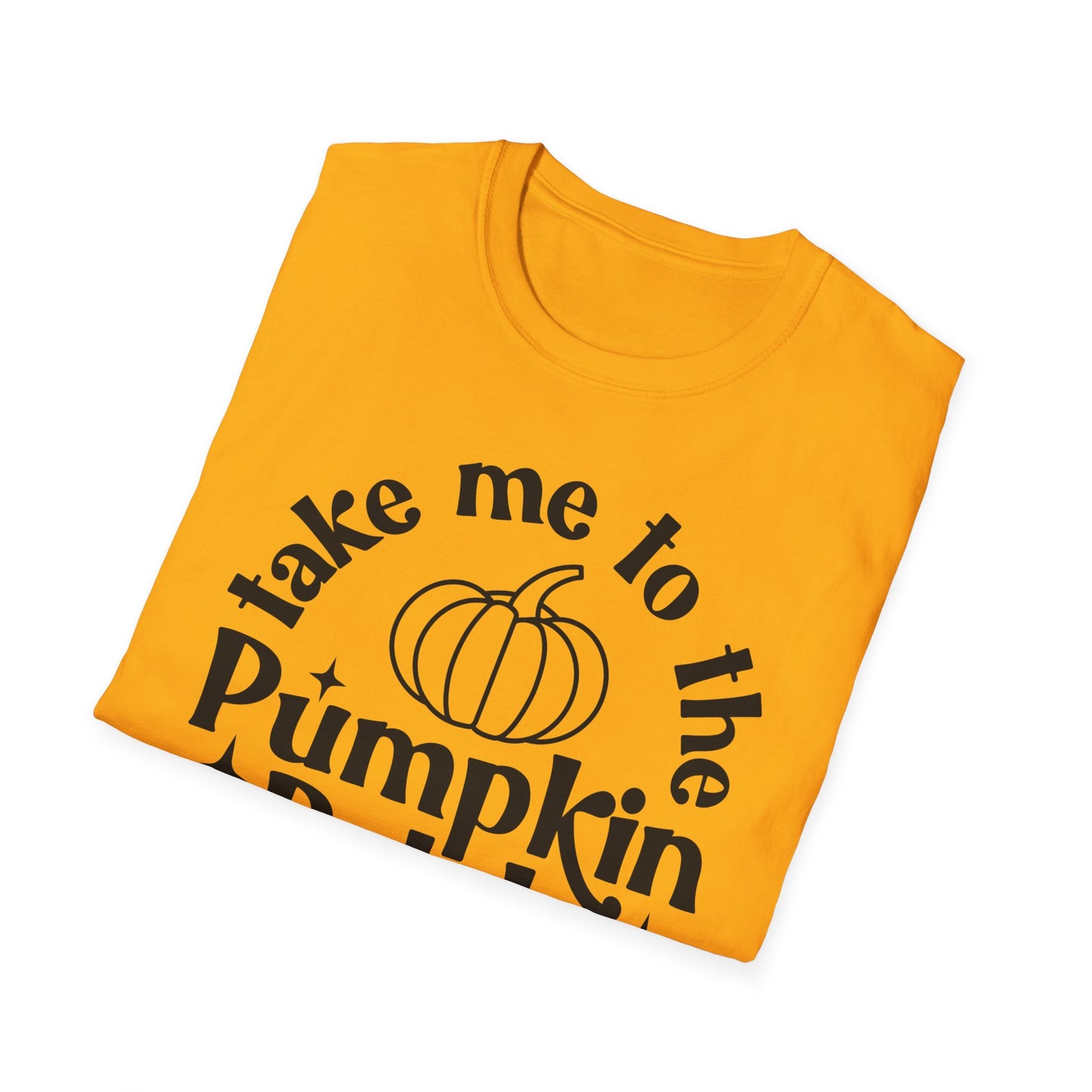 Take Me to the Pumpkin Patch - Unisex Softstyle T-Shirt