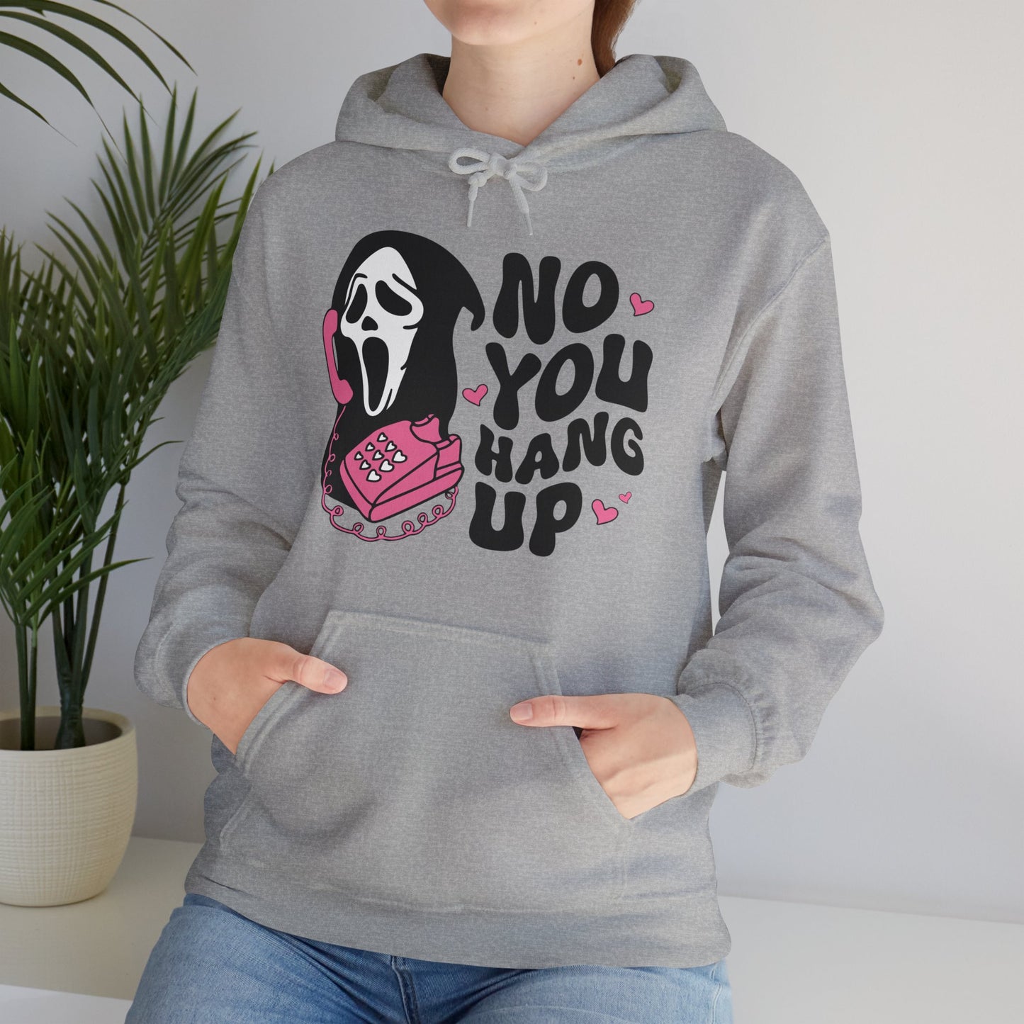 No You Hang Up - Hooded Sweatshirt