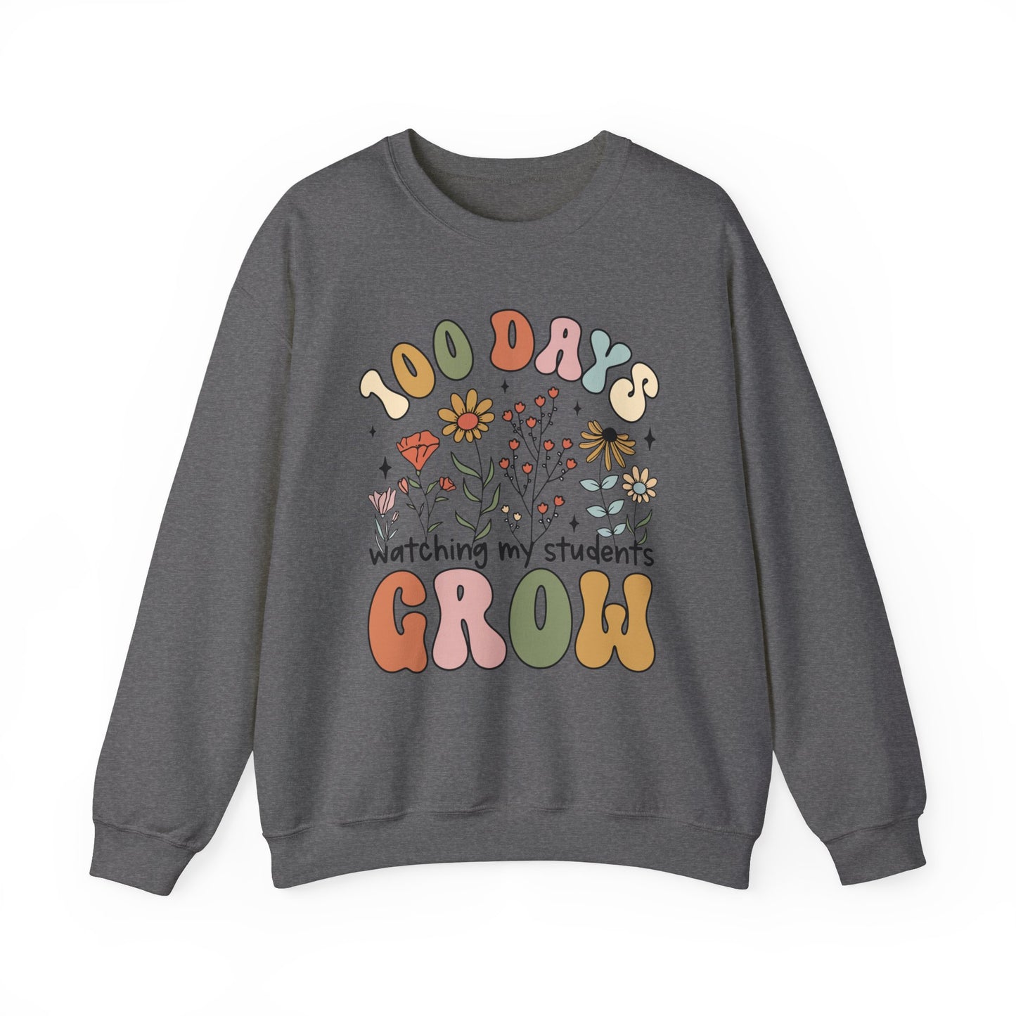 100 Days Watching My Students Grow - Crewneck Sweatshirt