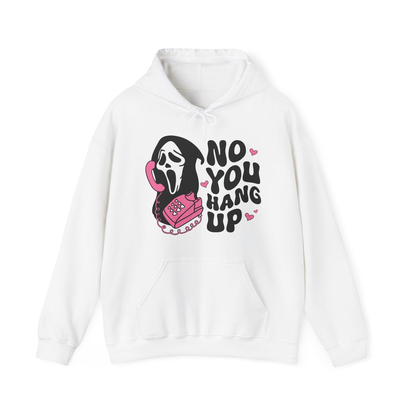 No You Hang Up - Hooded Sweatshirt