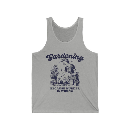 Gardening  because Murder is Wrong Tank Top