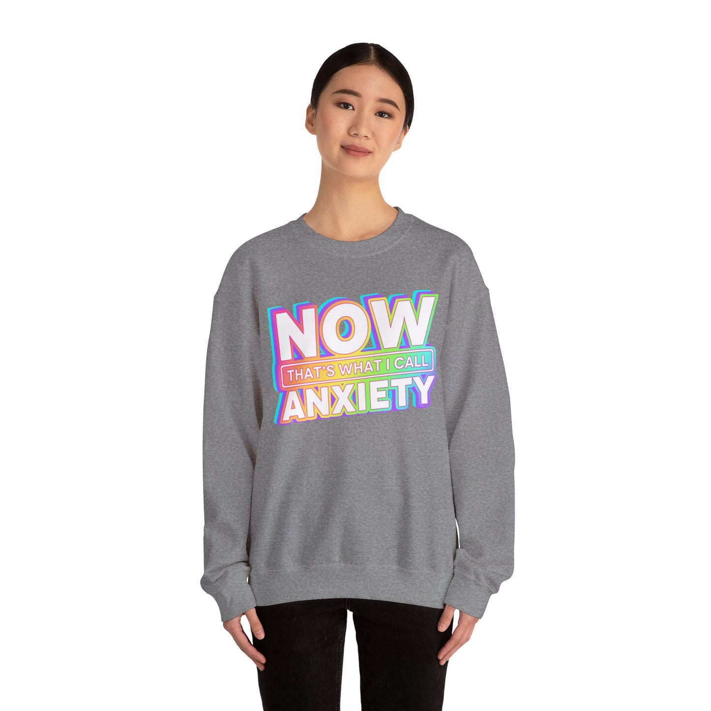 NOW that's what I call ANXIETY - Crewneck Sweatshirt