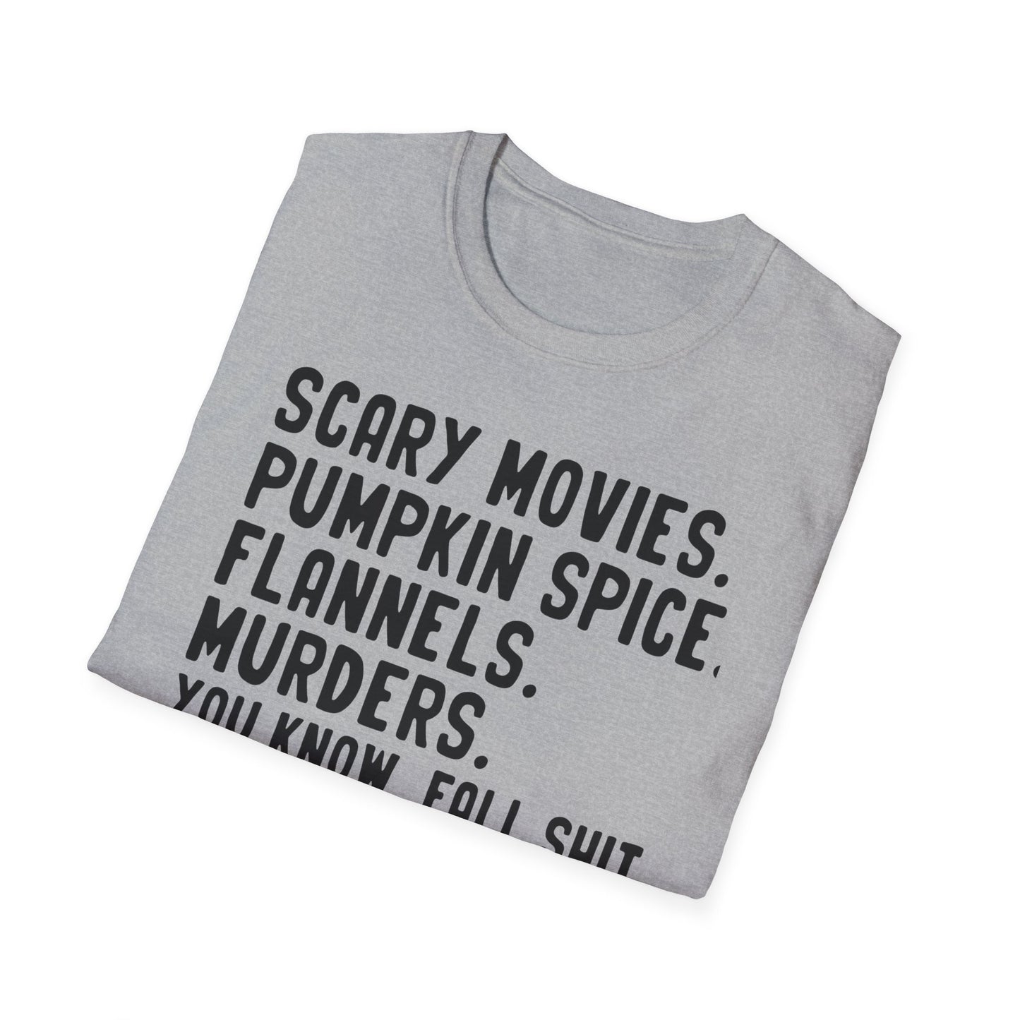 You Know Fall S#!+ - Unisex Softstyle T-Shirt