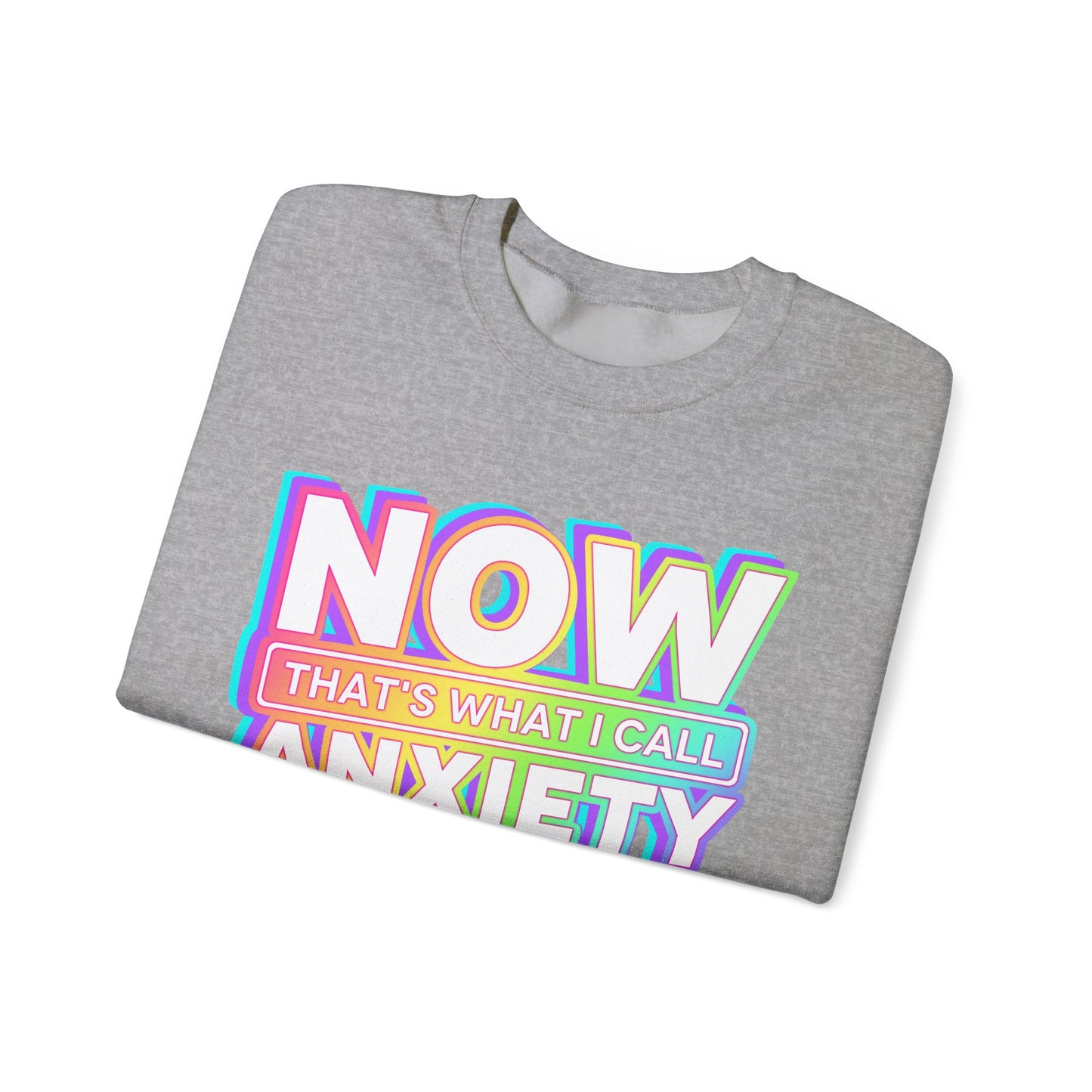 NOW that's what I call ANXIETY - Crewneck Sweatshirt