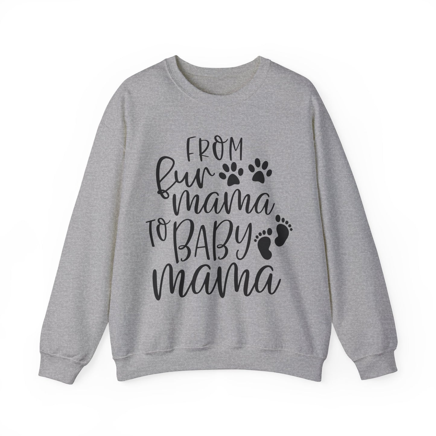 Fur Mama to Baby Mama - Crewneck Sweatshirt
