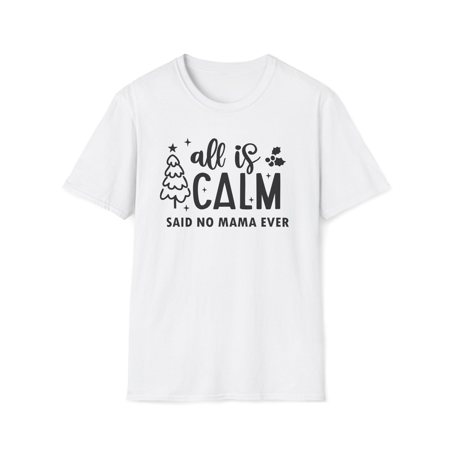 All is Calm - Unisex Softstyle T-Shirt