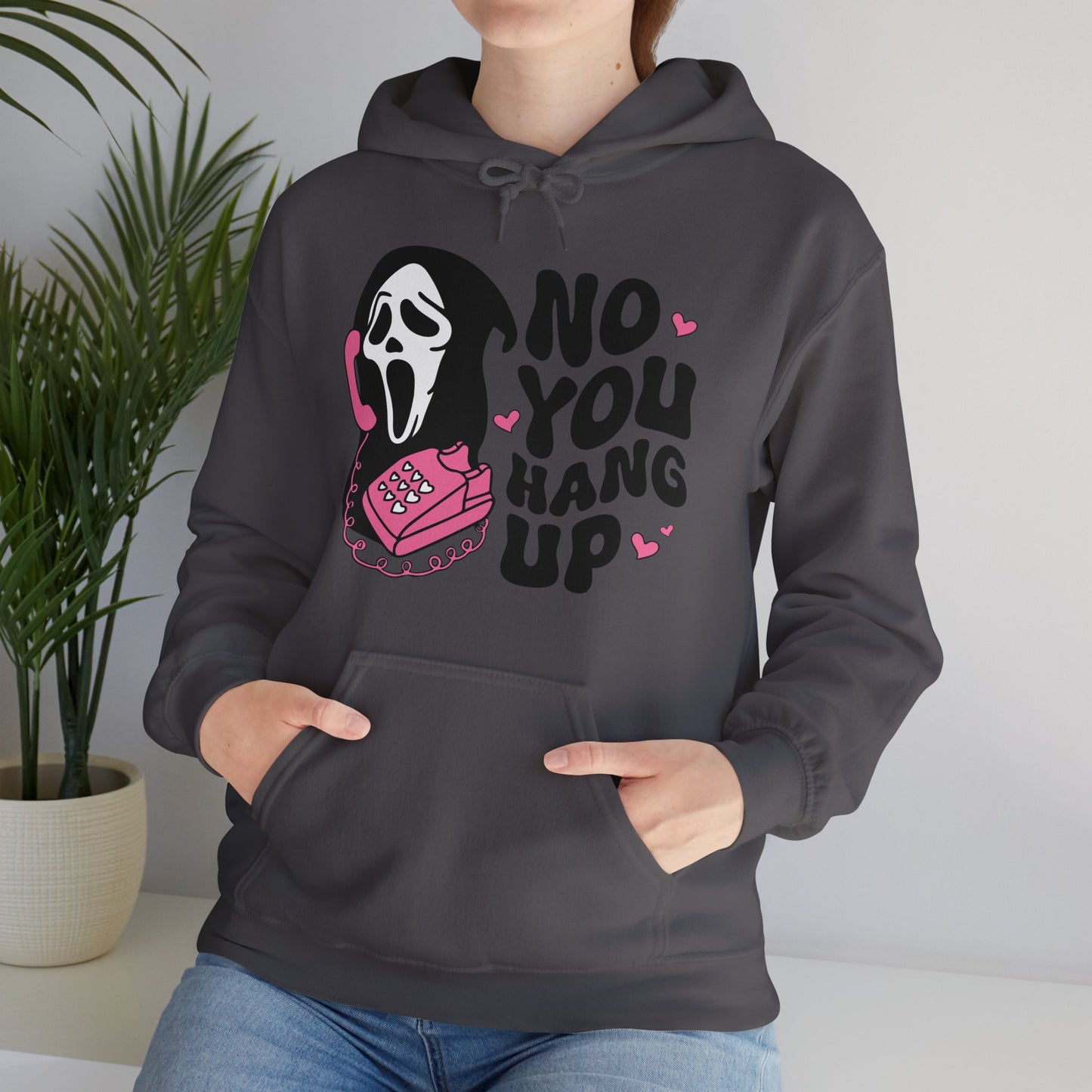 No You Hang Up - Hooded Sweatshirt